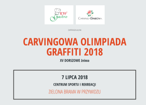 „CARVINGOWA OLIMPIADA GRAFFITI 2018” – XV DORSZOWE ŻNIWA