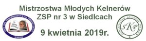 Mistrzostwa Młodych Kelnerów ZSP nr 3 w Siedlcach