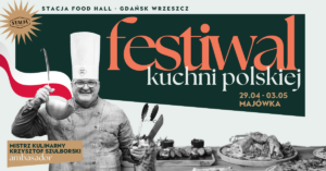 FESTIWAL KUCHNI POLSKIEJ | Majówka w gdańskiej Stacji Food Hall